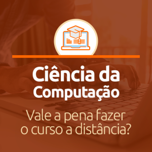 Vale a pena cursar Ciência da Computação a distância?