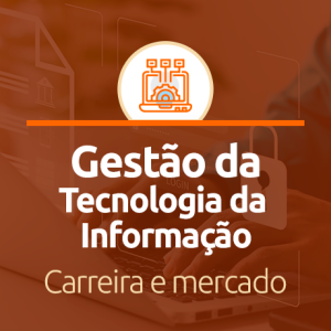 Gestão da tecnologia da informação: salários na área, mercado de trabalho e carreira